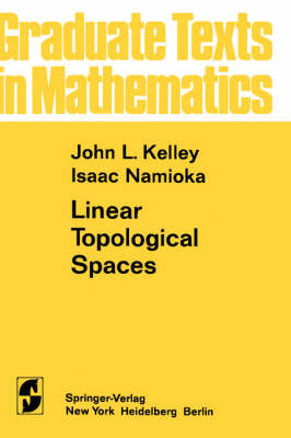 John L. Kelley - Linear Topological Spaces (Graduate Texts in Mathematics) - 9780387901695 - V9780387901695