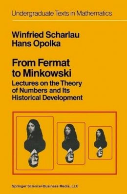 W. Scharlau - From Fermat to Minkowski: Lectures on the Theory of Numbers and Its Historical Development (Undergraduate Texts in Mathematics) - 9780387909424 - V9780387909424