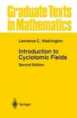 Lawrence C. Washington - Introduction to Cyclotomic Fields - 9780387947624 - V9780387947624