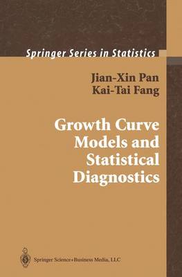 Jian-Xin Pan - Growth Curve Models and Statistical Diagnostics (Springer Series in Statistics) - 9780387950532 - V9780387950532