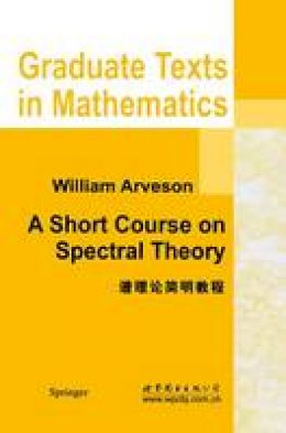 William Arveson - A Short Course on Spectral Theory (Graduate Texts in Mathematics) - 9780387953007 - V9780387953007