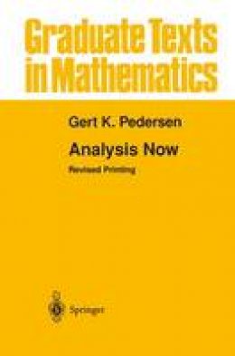 Gert K. Pedersen - Analysis Now (Graduate Texts in Mathematics) - 9780387967882 - V9780387967882