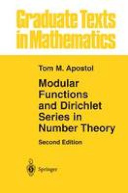 Tom Apostol - Modular Functions and Dirichlet Series in Number Theory - 9780387971278 - V9780387971278