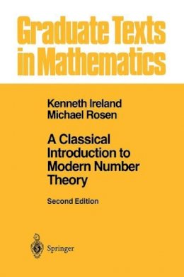 Ireland, Kenneth F.; Rosen, Michael - Classical Introduction to Modern Number Theory - 9780387973296 - V9780387973296