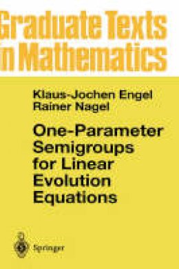 Klaus-Jochen Engel - One-Parameter Semigroups for Linear Evolution Equations (Graduate Texts in Mathematics) - 9780387984636 - V9780387984636