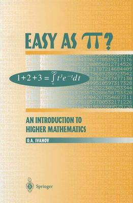 Oleg Ivanov - Easy as π?: An Introduction to Higher Mathematics - 9780387985213 - V9780387985213