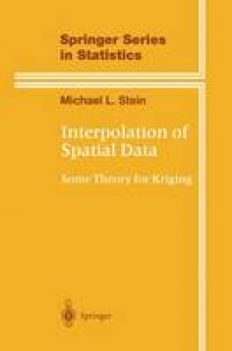 M. L. Stein - Interpolation of Spatial Data: Some Theory for Kriging (Springer Series in Statistics) - 9780387986296 - V9780387986296