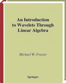 Michael Frazier - An Introduction to Wavelets Through Linear Algebra - 9780387986395 - V9780387986395
