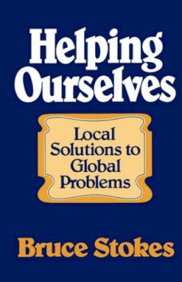 Bruce Stokes - Helping Ourselves: Local Solutions to Global Problems - 9780393000542 - KON0829705