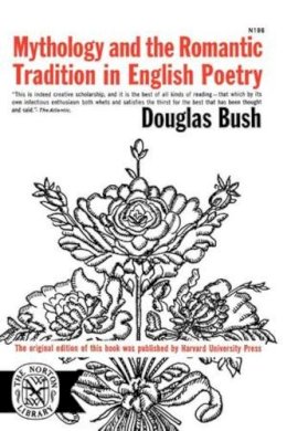 Douglas Bush - Mythology & Romantic Trad - 9780393001860 - V9780393001860