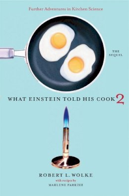 Robert L Wolke - What Einstein Told His Cook 2 - 9780393058697 - V9780393058697