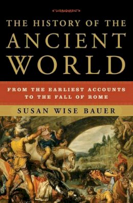 Susan Wise Bauer - The History of the Ancient World - 9780393059748 - V9780393059748