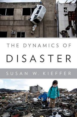 Susan W. Kieffer - The Dynamics of Disaster - 9780393080957 - V9780393080957