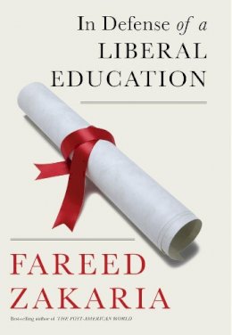 Fareed Zakaria - In Defense of a Liberal Education - 9780393247688 - V9780393247688