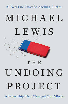 Michael Lewis - The Undoing Project: A Friendship That Changed Our Minds - 9780393254594 - V9780393254594