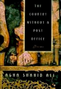 Agha Shahid Ali - The Country without a Post Office: Poems - 9780393317619 - V9780393317619