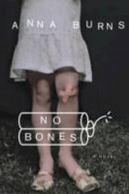 Anna Burns - No Bones - 9780393323030 - V9780393323030