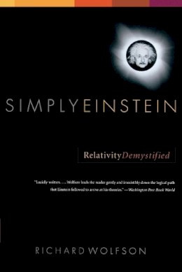 Richard Wolfson - Simply Einstein: Relativity Demystified - 9780393325072 - V9780393325072