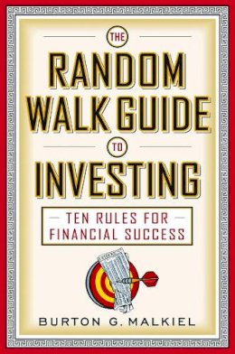 Burton G. Malkiel - The Random Walk Guide to Investing: Ten Rules for Financial Success - 9780393326390 - V9780393326390