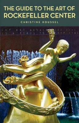Christine Roussel - The Guide to the Art of Rockefeller Center - 9780393328653 - V9780393328653