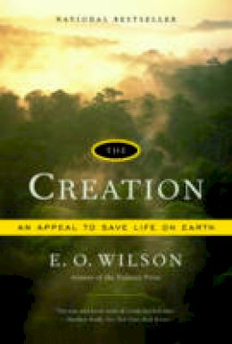 Edward O. Wilson - The Creation: An Appeal to Save Life on Earth - 9780393330489 - V9780393330489