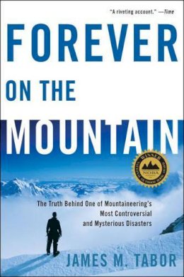 James M. Tabor - Forever on the Mountain: The Truth Behind One of Mountaineering´s Most Controversial and Mysterious Disasters - 9780393331967 - V9780393331967