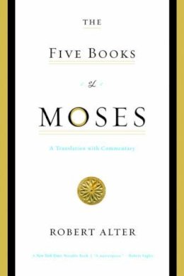 Robert Alter - The Five Books of Moses: A Translation with Commentary - 9780393333930 - V9780393333930