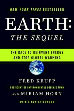 Miriam Horn - Earth: The Sequel: The Race to Reinvent Energy and Stop Global Warming - 9780393334197 - KRA0005211