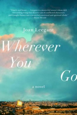 Joan Leegant - Wherever You Go: A Novel - 9780393339895 - V9780393339895