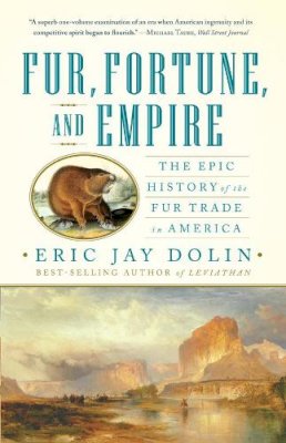 Eric Jay Dolan - Fur, Fortune, and Empire - 9780393340020 - V9780393340020