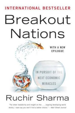 Ruchir Sharma - Breakout Nations – In Pursuit of the Next Economic Miracles - 9780393345407 - V9780393345407