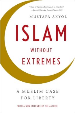 Mustafa Akyol - Islam without Extremes: A Muslim Case for Liberty - 9780393347241 - V9780393347241