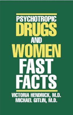 Victoria Hendrick - Psychotropic Drugs and Women: Fast Facts - 9780393704211 - V9780393704211