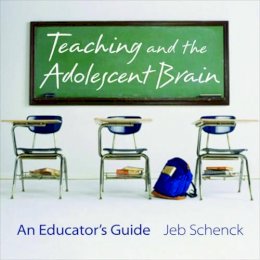 Jeb Schenck - Teaching and the Adolescent Brain - 9780393706215 - V9780393706215