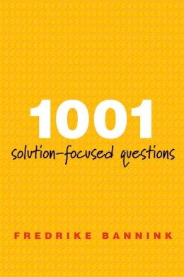 Fredrike Bannink - 1001 Solution-Focused Questions: Handbook for Solution-Focused Interviewing - 9780393706345 - V9780393706345