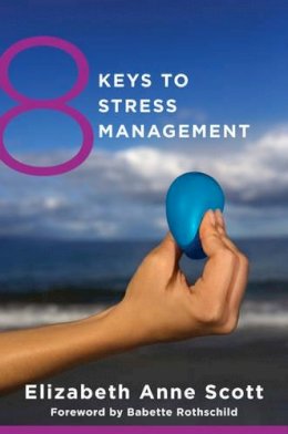 Elizabeth Anne Scott - 8 Keys to Stress Management - 9780393708097 - V9780393708097