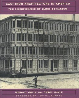 Gayle, Margaret; Gayle, Margot; Gayle, Carol - Cast Iron Architecture in America - 9780393730159 - V9780393730159