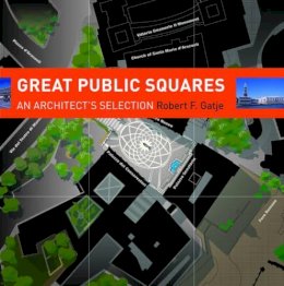 Robert F. Gatje - Great Public Squares - 9780393731736 - V9780393731736