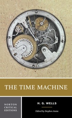 H. G. Wells - The Time Machine: A Norton Critical Edition - 9780393927948 - V9780393927948