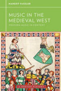 Margot E. Fassler - Music in the Medieval West - 9780393929157 - V9780393929157