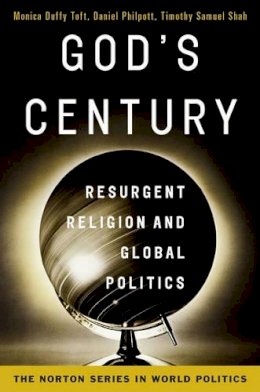 Monica Duffy Toft - God´s Century: Resurgent Religion and Global Politics - 9780393932737 - V9780393932737