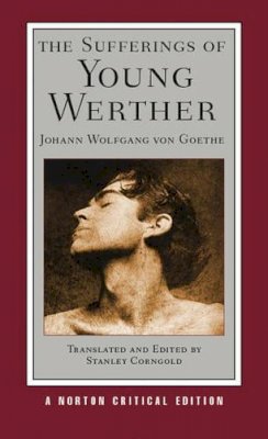 Johann Wolfgang Von Goethe - The Sufferings of Young Werther - 9780393935561 - V9780393935561