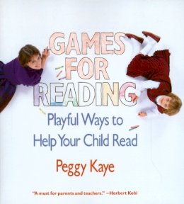 Peggy. Kaye - Games for Reading: Playful Ways to Help Your Child Read - 9780394721491 - V9780394721491