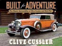 Clive Cussler - Built for Adventure: The Classic Automobiles of Clive Cussler and Dirk Pitt - 9780399158100 - V9780399158100