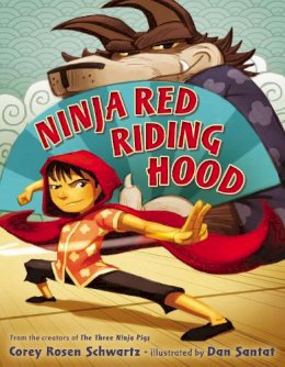 Corey Rosen Schwartz - Ninja Red Riding Hood - 9780399163548 - V9780399163548