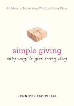 Jennifer Iacovelli - Simple Giving: Easy Ways to Give Every Day - 9780399172458 - V9780399172458