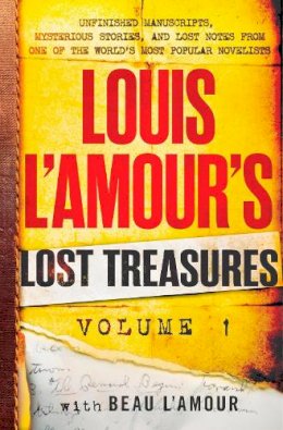 Louis L´amour - Louis L'Amour's Lost Treasures: Volume 1: Unfinished Manuscripts, Mysterious Stories, and Lost Notes from One of the World's Most Popular Novelists - 9780399177545 - V9780399177545