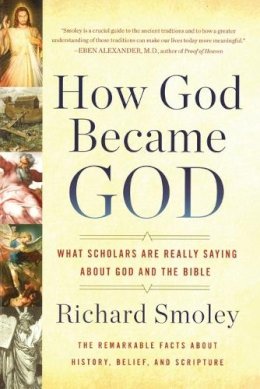 Richard Smoley - How God Became God - 9780399185557 - V9780399185557