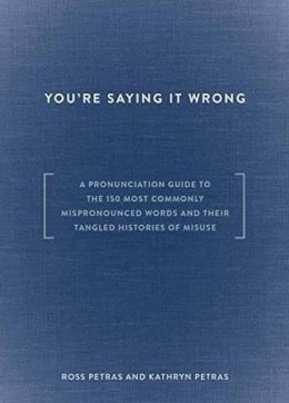 Petras, Ross; Petras, Kathryn - You're Saying it Wrong - 9780399578083 - V9780399578083