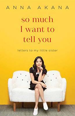 Anna Akana - So Much I Want to Tell You: Letters to My Little Sister - 9780399594939 - V9780399594939